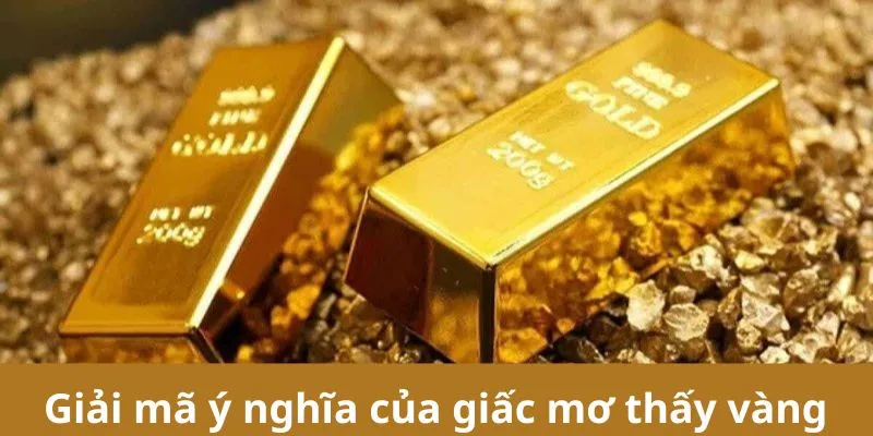 Nằm Mơ Thấy Vàng Đánh Con Gì Để Ra Lô Ăn Tiền
